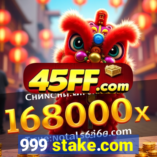 999 stake.com